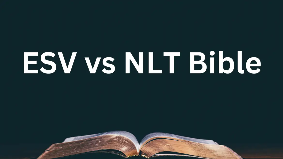 English Standard Version (ESV) Vs. New Living Translation (NLT) Bible ...